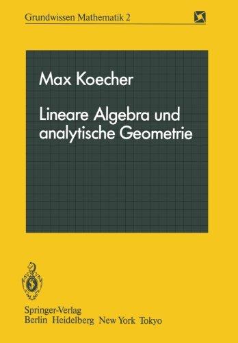 Lineare Algebra und analytische Geometrie (Grundwissen Mathematik)