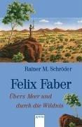 Felix Faber. Übers Meer und durch die Wildnis