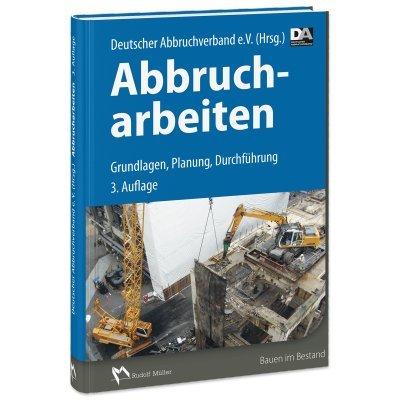 Abbrucharbeiten: Grundlagen, Vorbereitung, Durchführung