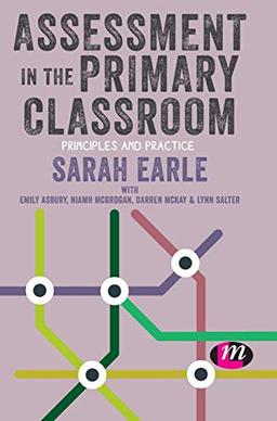 Assessment in the Primary Classroom: Principles and Practice (Primary Teaching Now)