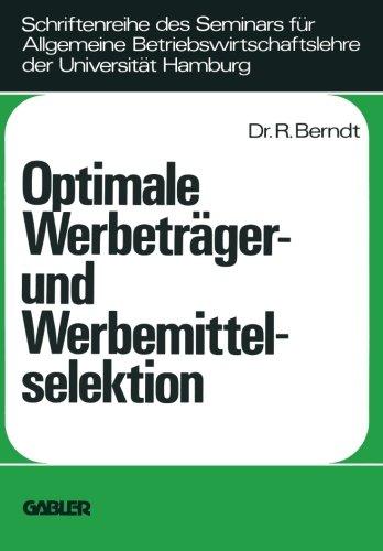 Optimale Werbeträger- und Werbemittelselektion (Schriftenreihe des Seminars für Allgemeine Betriebswirtschaftslehre der Universität Hamburg)