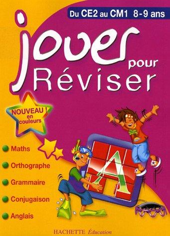 Jouer pour réviser, du CE2 au CM1, 8-9 ans : maths, orthographe, grammaire, conjugaison, anglais