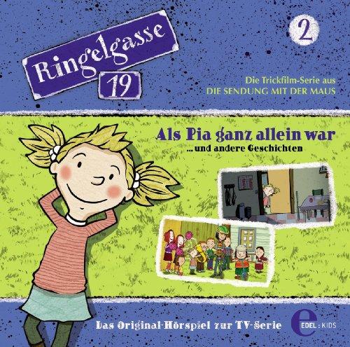 Ringelgasse 19, Folge 2 "Als Pia ganz allein war" (Das Original-Hörspiel zur TV-Serie)