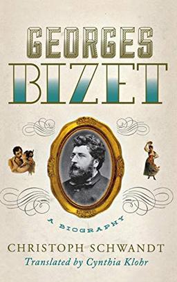 Georges Bizet: A Biography