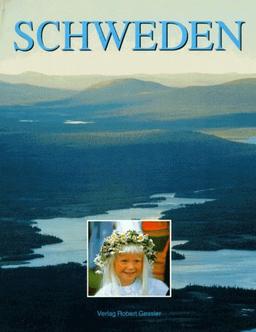 Schweden : Land zwischen Wildnis und Kultur.