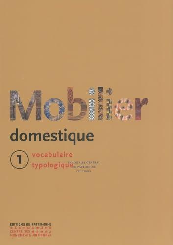 Le mobilier domestique - Tome 01: Vocabulaire typologique Tome 1