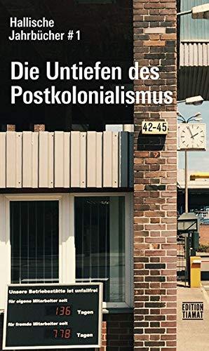 Hallische Jahrbücher Bd. 1: Die Untiefen des Postkolonialismus (Critica Diabolis)