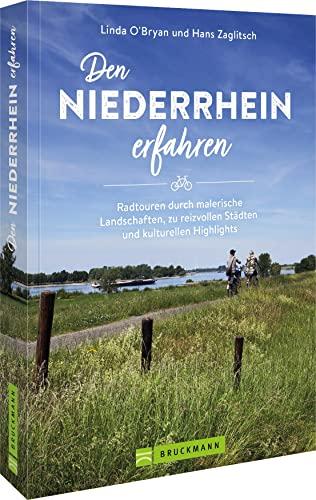 Bruckmann Radführer – Den Niederrhein erfahren: Radtouren durch malerische Landschaften, zu reizvollen Städten und kulturellen Highlights. Inkl. ... Detailkarten und GPS-Tracks zum Download.