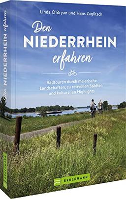 Bruckmann Radführer – Den Niederrhein erfahren: Radtouren durch malerische Landschaften, zu reizvollen Städten und kulturellen Highlights. Inkl. ... Detailkarten und GPS-Tracks zum Download.