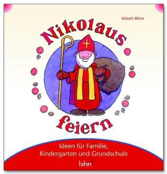 Mit Kindern Nikolaus feiern: Ideen für Familie, Kindergarten und Grundschule