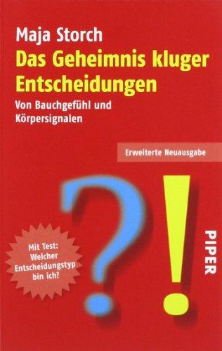 Das Geheimnis kluger Entscheidungen: Überarbeitete und erweiterte Neuausgabe: Von Bauchgefühl und Körpersignalen