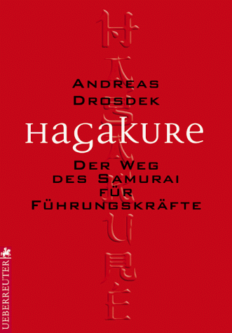 Hagakure für Führungskräfte. Der Weg des Samurai