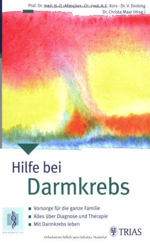 Hilfe bei Darmkrebs: Was Darmkrebs für Sie und Ihre Familie bedeutet. Alles über Diagnose und Therapie. Mit Darmkrebs leben