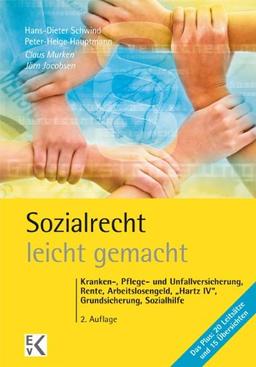 Sozialrecht leicht gemacht: Kranken-, Pflege- und Unfallversicherung, Rente, Arbeitslosenversicherung, Grundsicherung, Sozialhilfe