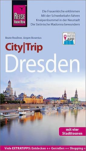 Reise Know-How CityTrip Dresden: Reiseführer mit Stadtplan, 4 Stadttouren und kostenloser Web-App