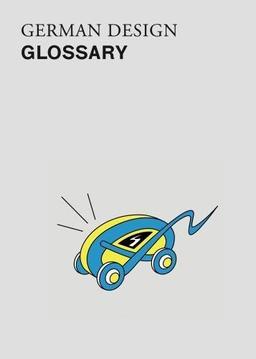 German Design. Glossary: Ausst.Kat. Driven by German Design, Al Riwaq Gallery, Doha