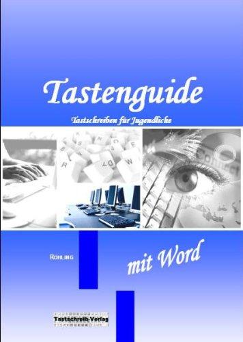 Tastenguide mit Word: Tastschreiben für Jugendliche