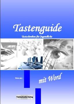 Tastenguide mit Word: Tastschreiben für Jugendliche