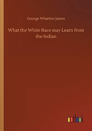 What the White Race may Learn from the Indian