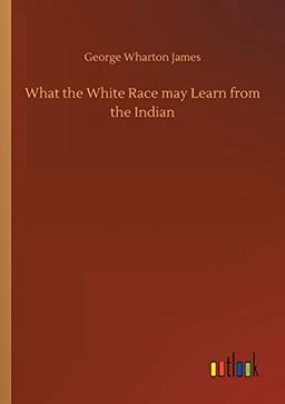 What the White Race may Learn from the Indian