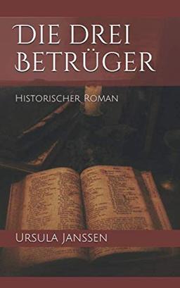 Die drei Betrüger: Historischer Roman