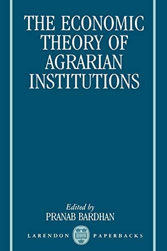 The Economic Theory of Agrarian Institutions (Clarendon Paperbacks)