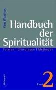 Handbuch der Spiritualität: Formen, Grundlagen, Methoden. Band 2: Grundlagen