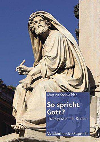 So spricht Gott?: Theologisieren mit Grundschulkindern