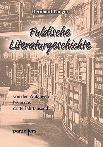 Fuldische Literaturgeschichte: von den Anfängen bis in das dritte Jahrtausend