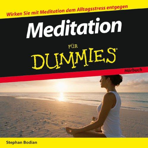 Meditation für Dummies Hörbuch: Wirken Sie mit Meditation dem Alltagsstress entgegen (Fur Dummies)