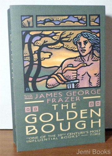 Golden Bough: A Study in Magic and Religion