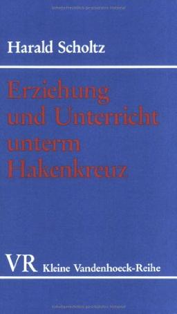 Erziehung und Unterricht unterm Hakenkreuz.