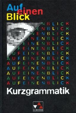 Auf einen Blick: Kurzgrammatik. RSR: Zum Üben und Nachschlagen