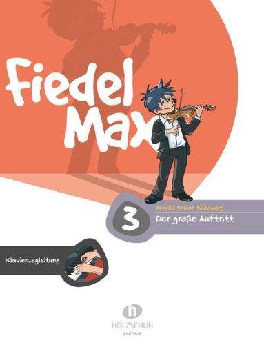 Fiedel Max - Der große Auftritt Band 3: Vorspielstücke für Violine, Klavierbegleitung