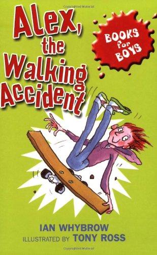 Alex, the Walking Accident (Books for Boys)