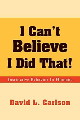 I Can't Believe I Did That!: Instinctive Behavior In Humans