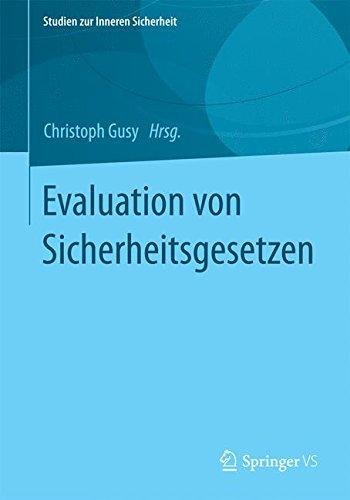 Evaluation von Sicherheitsgesetzen (Studien zur Inneren Sicherheit) (German Edition)