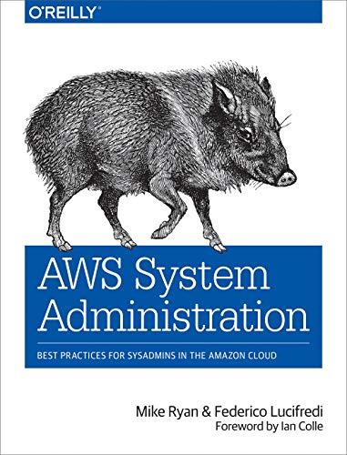 AWS System Administration: Best Practices for Sysadmins in the Amazon Cloud