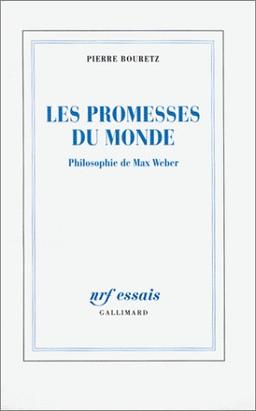 Les promesses du monde : philosophie de Max Weber