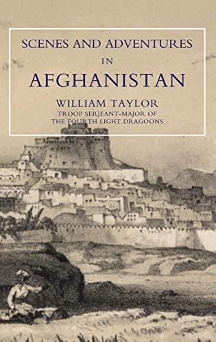 Scenes And Adventures In Afghanistan: Scenes And Adventures In Afghanistan