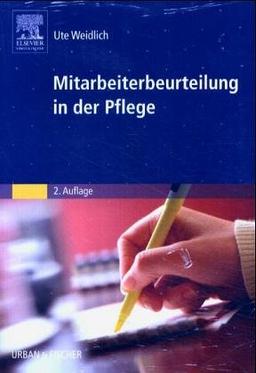 Mitarbeiterbeurteilung in der Pflege. Systematisch bewerten - Zeugnisse schreiben