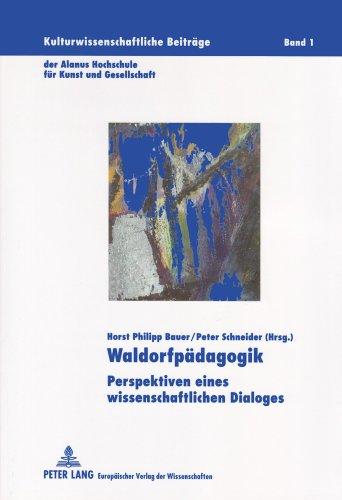 Waldorfpädagogik: Perspektiven eines wissenschaftlichen Dialogs