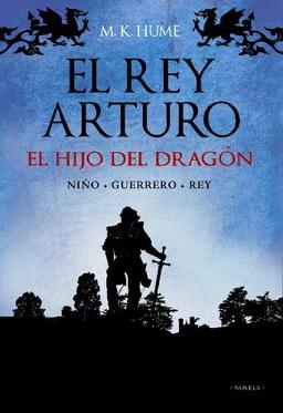 El rey Arturo : el hijo del dragón (Alianza Literaria (Al))