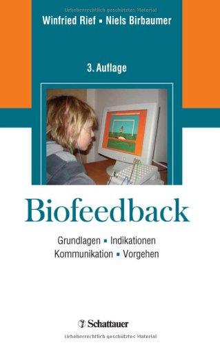 Biofeedback: Grundlagen, Indikationen, Kommunikation, Vorgehen