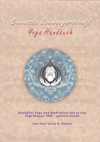 Bewusste Schwangerschaft Yoga Handbuch: Original Titel: Conscious Pregnancy