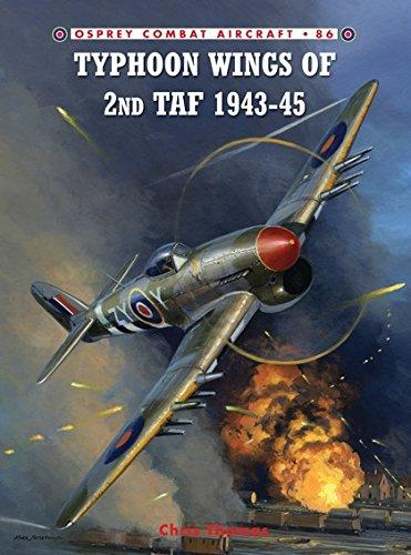 Typhoon Wings of 2nd TAF 1943-45 (Combat Aircraft, Band 86)