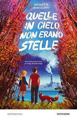 Quelle in cielo non erano stelle. Storia di un'amicizia ai tempi di Chernobyl (Contemporanea)