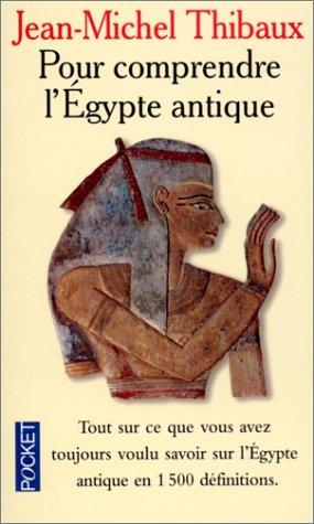 Pour comprendre l'Egypte antique