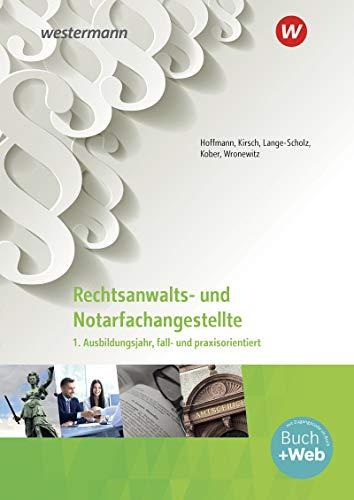 Rechtsanwalts- und Notarfachangestellte: 1. Ausbildungsjahr, fall- und praxisorientiert Schülerband (Rechtsanwalts- und Notarfachangestellte: fall- und praxisorientiert)