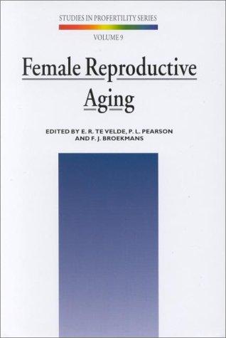 Female Reproductive Aging: The Proceedings of the 10th Renier De Graaf Symposium, Zeist, the Netherlands, 9-11 September 1999 (Studies in Profertility Series, Band 8)